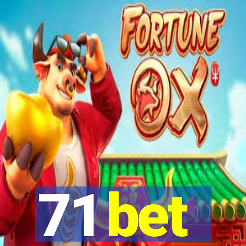 71 bet